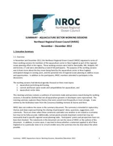 SUMMARY - AQUACULTURE SECTOR WORKING SESSIONS Northeast Regional Ocean Council (NROC) November – December[removed]Executive Summary 1.1. Overview In November and December 2012, the Northeast Regional Ocean Council (NRO