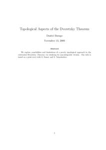 Topological Aspects of the Dvoretzky Theorem Dmitri Burago November 13, 2009 Abstract We explore possibilities and limitations of a purely topological approach to the celebrated Dvoretzky Theorem via studying its non-int