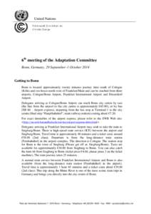United Nations  6th meeting of the Adaptation Committee Bonn, Germany, 29 September–1 October[removed]Getting to Bonn