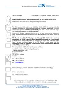 TIR/GE1586/KKA  CIRCULAR LETTER No 6 - Geneva, 10 May 2013 SWEDEN/SWE (SA/029): New signature applied on TIR Carnets issued by SA Addressees: TIR Carnet issuing and guaranteeing Associations