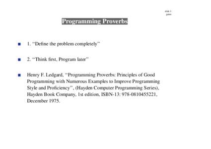 slide 1 gaius Programming Proverbs  1. ‘‘Define the problem completely’’