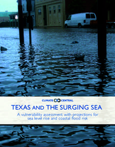 TEXAS AND THE SURGING SEA A vulnerability assessment with projections for sea level rise and coastal flood risk This page intentionally blank