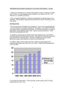 DISCRIMINATION AGAINST WOMEN IN THE LEGAL PROFESSION – The Bar 1. Please don’t think there is no positive discrimination in favour of women at the Bar. Much of what our male colleagues wear is based on court dress in