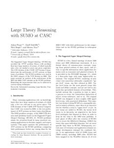 1  Large Theory Reasoning with SUMO at CASC Adam Pease a,∗ , Geoff Sutcliffe b , Nick Siegel a , and Steven Trac b