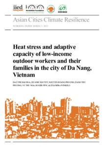 Asian Cities Climate Resilience Working Paper Series 3: 2013 Heat stress and adaptive capacity of low-income outdoor workers and their