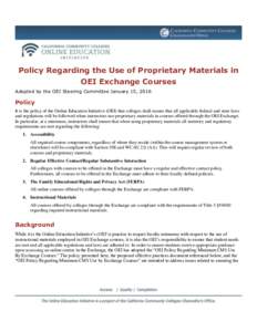 Policy Regarding the Use of Proprietary Materials in OEI Exchange Courses Adopted by the OEI Steering Committee January 15, 2016 Policy It is the policy of the Online Education Initiative (OEI) that colleges shall ensure