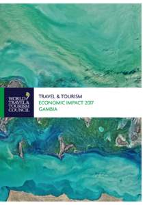 TRAVEL & TOURISM ECONOMIC IMPACT 2017 GAMBIA For more information, please contact: ROCHELLE TURNER | Research Director
