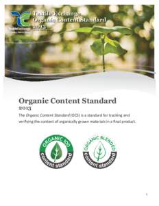 Textile Exchange Organic Content Standard 2013 ©2013 Textile Exchange  Organic Content Standard
