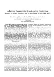 Adaptive Beamwidth Selection for Contention Based Access Periods in Millimeter Wave WLANs Kishor Chandra∗, R. Venkatesha Prasad∗, I.G.M.M. Niemegeers∗, Abdur R. Biswas† ∗ EEMCS,Delft  University of Technology, 