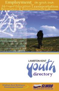 ���������  When you’re on your own, sometimes things don’t work out the way you planned. Whether you’re moving out, looking for a job or just need a little help, the Lambton Kent Youth Directo