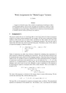 Work Assignments for “Modal Logics” lectures L. Caires Abstract I suggest two alternative topics. One is related to an application of modal logic to objectoriented program analysis, while the other investigates the d