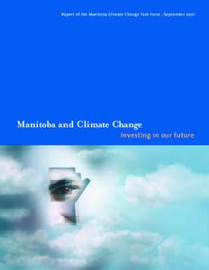 Report of the Manitoba Climate Change Task Force | September[removed]Manitoba and Climate Change Investing in our future  Contents