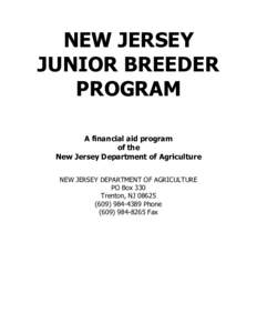 NEW JERSEY JUNIOR BREEDER PROGRAM A financial aid program of the New Jersey Department of Agriculture