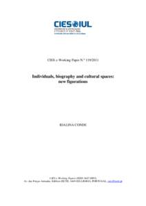 CIES e-Working Paper N.º [removed]Individuals, biography and cultural spaces: new figurations  IDALINA CONDE