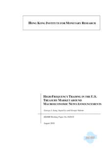 HONG KONG INSTITUTE FOR MONETARY RESEARCH  HIGH-FREQUENCY TRADING IN THE U.S. TREASURY MARKET AROUND MACROECONOMIC NEWS ANNOUNCEMENTS George J. Jiang, Ingrid Lo and Giorgio Valente