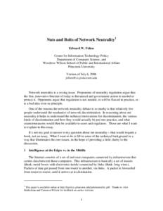 Nuts and Bolts of Network Neutrality1 Edward W. Felten Center for Information Technology Policy Department of Computer Science, and Woodrow Wilson School of Public and International Affairs Princeton University
