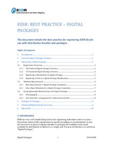 EIDR: BEST PRACTICE – DIGITAL PACKAGES This document details the best practice for registering EIDR IDs for use with distribution bundles and packages. Table of Contents 1