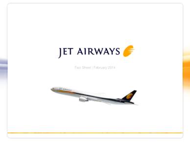 Fact Sheet | February 2014  Jet Airways (India) Limited