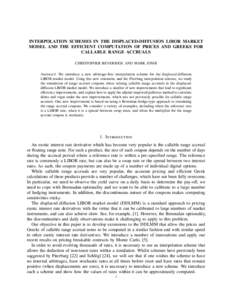 INTERPOLATION SCHEMES IN THE DISPLACED-DIFFUSION LIBOR MARKET MODEL AND THE EFFICIENT COMPUTATION OF PRICES AND GREEKS FOR CALLABLE RANGE ACCRUALS CHRISTOPHER BEVERIDGE AND MARK JOSHI Abstract. We introduce a new arbitra