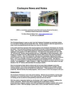 Cockayne News and Notes  CNN is a newsletter published by the Marshall County Historical Society’s Cockayne House Preservation Committee For More News & Notes Visit: www.cockaynefarm.com Or Join us on Facebook!