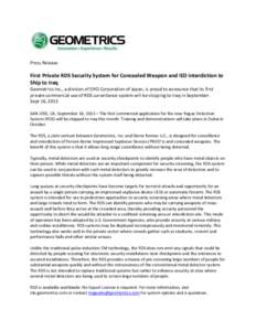 Press Release  First Private RDS Security System for Concealed Weapon and IED interdiction to Ship to Iraq Geometrics Inc., a division of OYO Corporation of Japan, is proud to announce that its first private commercial u