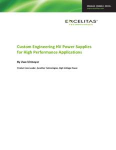 Custom Engineering HV Power Supplies for High Performance Applications By Uwe Uhmeyer Product Line Leader, Excelitas Technologies, High Voltage Power  Custom Engineering HV Power Supplies for High Performance Applicatio