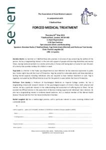 The Association of Asian Women Lawyers in conjunction with 7 Bedford Row FORCED MEDICAL TREATMENT Thursday 26th May 2011