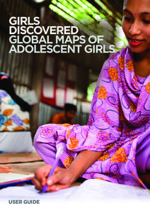 GIRLS DISCOVERED GLOBAL MAPS OF ADOLESCENT GIRLS  USER GUIDE
