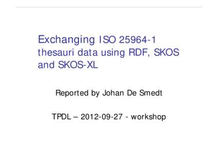 Microsoft PowerPoint - ISO25964-mapping-to-SKOS-XL.pptx