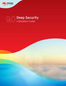 Deep Security 9 Installation Guide  Trend Micro Incorporated reserves the right to make changes to this document and to the products described herein without notice. Before installing and using the software, please revi