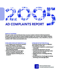 AD COMPLAINTS REPORT WHAT’S IN THIS REPORT This report contains statistical information about consumer complaints submitted to Advertising Standards Canada in 2005 for review under the Consumer Complaint Procedure. Cas