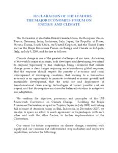DECLARATION OF THE LEADERS THE MAJOR ECONOMIES FORUM ON ENERGY AND CLIMATE We, the leaders of Australia, Brazil, Canada, China, the European Union, France, Germany, India, Indonesia, Italy, Japan, the Republic of Korea,