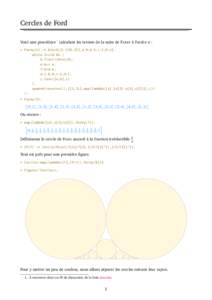 Cercles de Ford Voici une procédure 1 calculant les termes de la suite de FAREY à l’ordre n : . Farey(n) := block([L:[[0,1]],a:0,b:1,c:1,d:n], while 2*c<d do ( k:floor((b+n)/d), e:k*c-a,