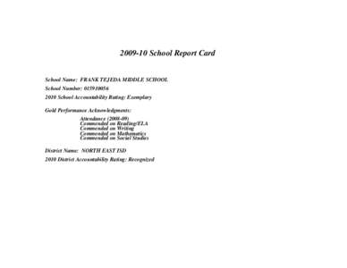 [removed]School Report Card  School Name: FRANK TEJEDA MIDDLE SCHOOL School Number: [removed]School Accountability Rating: Exemplary Gold Performance Acknowledgments: