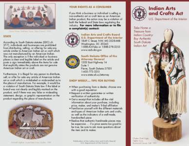 YOUR RIGHTS AS A CONSUMER If you think a business or individual is selling a non-authentic art or craft item as an American Indian product, the action may be a violation of both the federal and State laws regulating the 