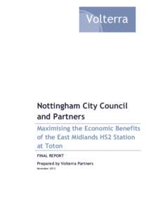 Nottingham City Council and Partners Maximising the Economic Benefits of the East Midlands HS2 Station at Toton FINAL REPORT