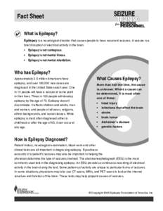 Fact Sheet What is Epilepsy? Epilepsy is a neurological disorder that causes people to have recurrent seizures. A seizure is a brief disruption of electrical activity in the brain.  •