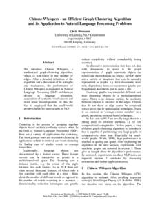 Chinese Whispers - an Efficient Graph Clustering Algorithm and its Application to Natural Language Processing Problems Chris Biemann University of Leipzig, NLP Department Augustusplatz[removed]Leipzig, Germany