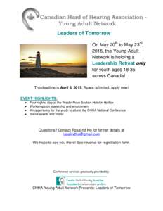 Leaders of Tomorrow On May 20th to May 23rd, 2015, the Young Adult Network is holding a Leadership Retreat only for youth ages 18-35