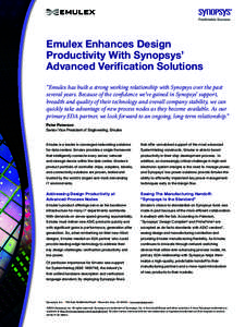 Emulex Enhances Design Productivity With Synopsys’ Advanced Verification Solutions “Emulex has built a strong working relationship with Synopsys over the past several years. Because of the confidence we’ve gained i