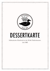 DESSERTKARTE Kulinarisches Handwerk in der Mühle Tiefenbrunnen Seit 1890 GRAPPA 40%