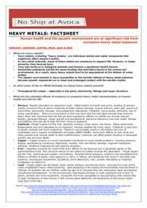 HEAVY METALS : FACTSHEET Human health and the aquatic environment are at significant risk from excessive heavy metal exposure. MERCURY, CADMIUM, COPPER, IRON, LEAD & ZINC 
