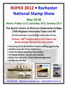 ROPEX 2012 • Rochester National Stamp Show MayHours: Friday 11-6, Saturday 10-5, Sunday 10-3 The Sports Centre at Monroe Community College 2700 Brighton-Henrietta Town Line Rd