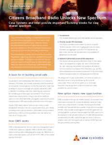 Solution Application  Citizens Broadband Radio Unlocks New Spectrum Casa Systems and Intel provide important building blocks for new shared spectrum 1. Incumbents