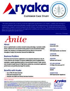 Customer Case Study “The ideal solution for us had to accelerate application performance, be reliable, scalable and minimize IT resource utilization while being flexible enough to meet the changing business needs and d