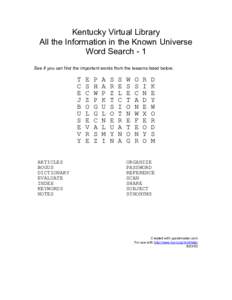 Kentucky Virtual Library All the Information in the Known Universe Word Search - 1 See if you can find the important words from the lessons listed below.  T