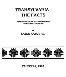 TRANSYLVANIA THE FACTS (TEXT VERSION OF THE DOCCJMENTARY VIDEO TRANSYLVANIA • THE FACTS)  BY