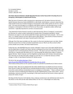 For Immediate Release October 15, 2015 Contact: (The Native American Women’s Health Education Resource Center Successful in Assuring Access to Emergency Contraception at Indian Health Service. After five 