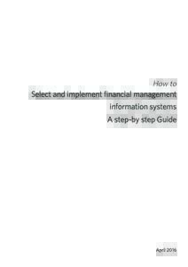 How to Select and implement financial management information systems A step-by step Guide  April 2016