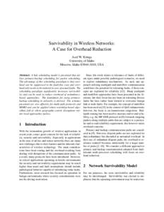 Survivability in Wireless Networks: A Case for Overhead Reduction Axel W. Krings University of Idaho Moscow, Idaho, USA Abstract: A link scheduling model is presented that utilizes primary-backup scheduling fo